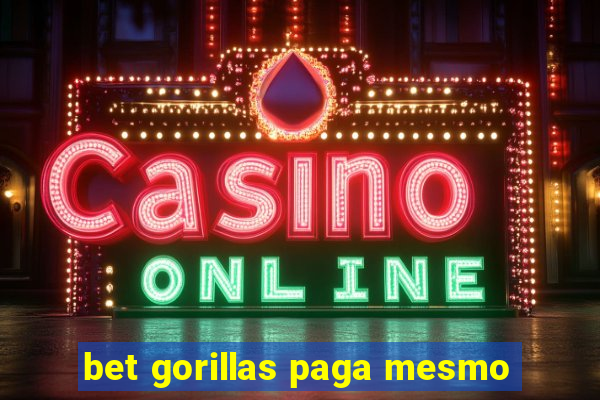 bet gorillas paga mesmo